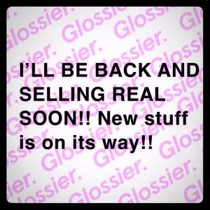 Be back soon! New stuff on the way!